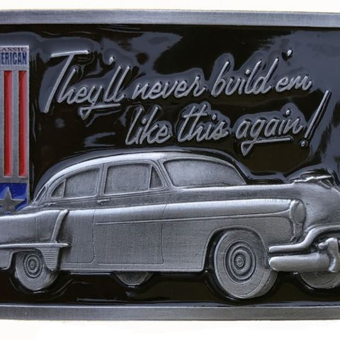 They'll Never Build Them Like This Again Car Belt Buckle