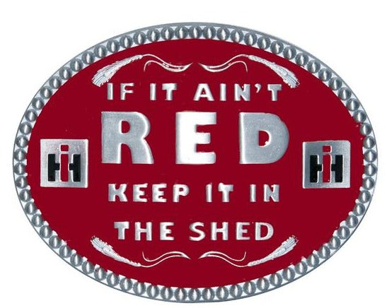 If It An't Red Keep It In The Shed Belt Buckle