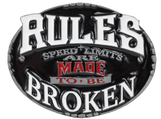 Rules Are Made to Be Broken Belt Buckle